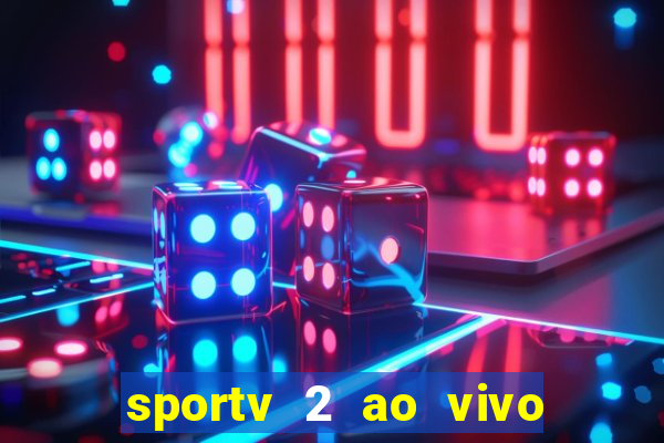 sportv 2 ao vivo futebol play hd